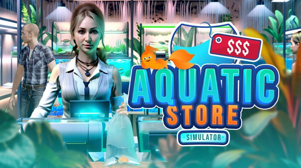 癒やしと激務が同居するアクアリウム経営！こだわりの水槽作りと接客の嵐『Aquatic Store Simulator』プレイレビュー #aquaticstoresimulator